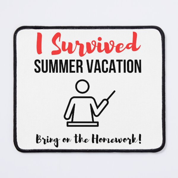 Item preview, I Survived Summer Vacation... Bring on the Homework! designed and sold by EVA4designs.