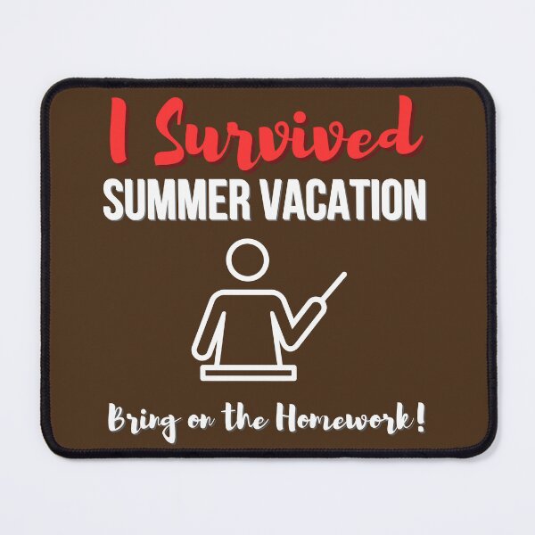 Item preview, I Survived Summer Vacation... Bring on the Homework! designed and sold by EVA4designs.