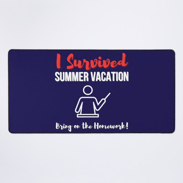 Item preview, I Survived Summer Vacation... Bring on the Homework! designed and sold by EVA4designs.