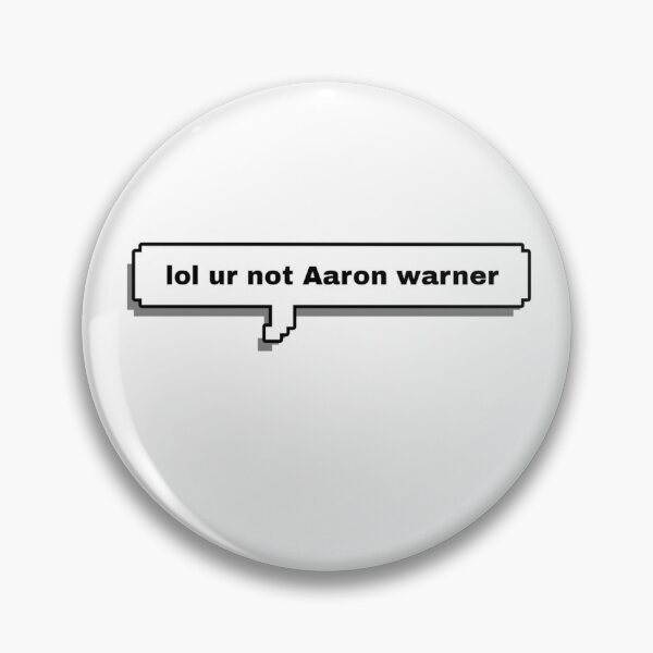Item preview, lol ur not aaron warner  designed and sold by covid50.