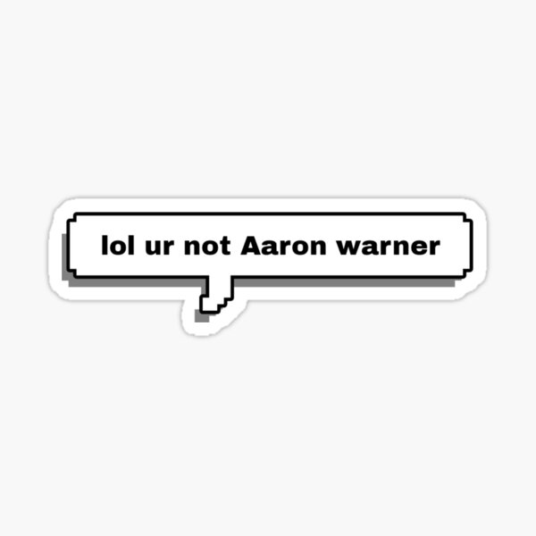 Item preview, lol ur not aaron warner  designed and sold by covid50.