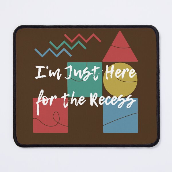 Item preview, I'm Just Here for the Recess designed and sold by EVA4designs.