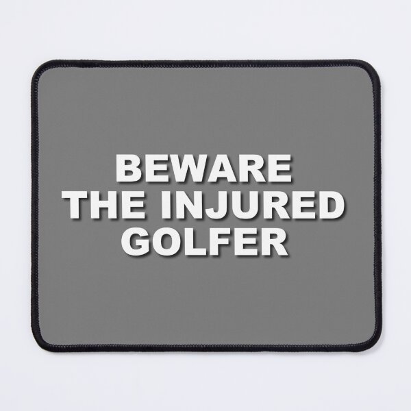 Item preview, Beware The Injured Golfer designed and sold by verlnelson.