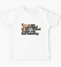 If You Are Interested In Time Travel Meet Me Last Tuesday Kids Tee