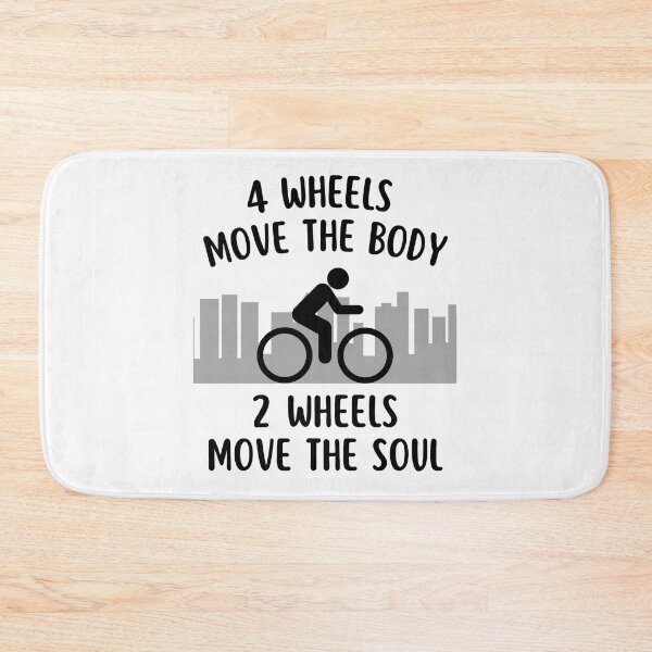 Item preview, 4 Wheels Move The Body 2 Wheels Move The Soul Cycling Quotes designed and sold by elvisg03.