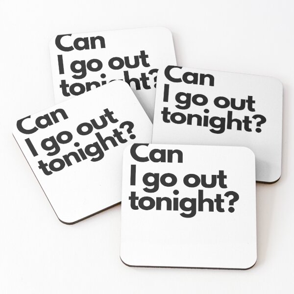 Item preview, Inspiring and Motivational Quotes - Can I Go Out Tonight? designed and sold by TeeraCollection.