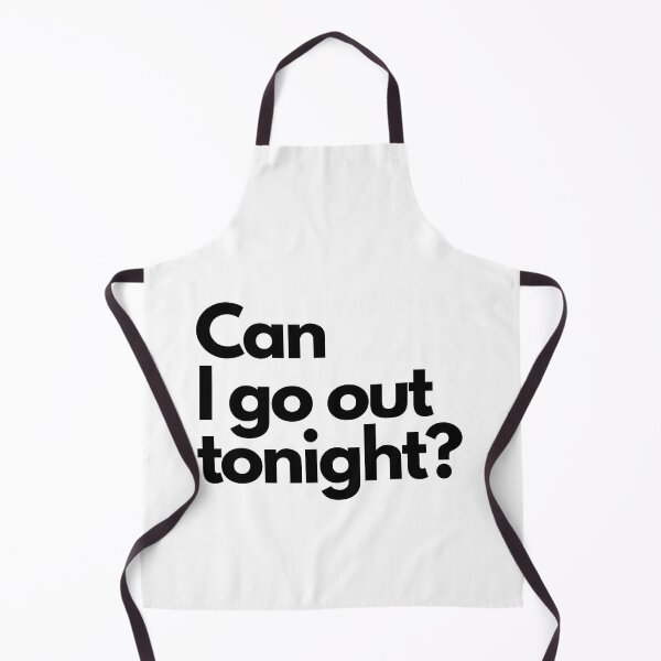 Item preview, Inspiring and Motivational Quotes - Can I Go Out Tonight? designed and sold by TeeraCollection.