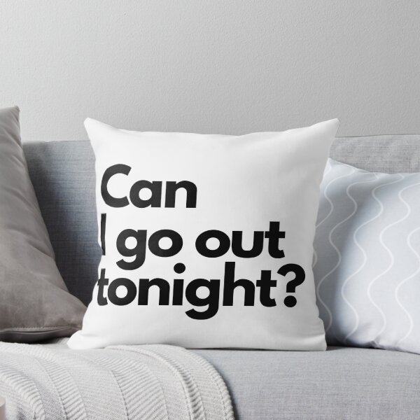 Item preview, Inspiring and Motivational Quotes - Can I Go Out Tonight? designed and sold by TeeraCollection.