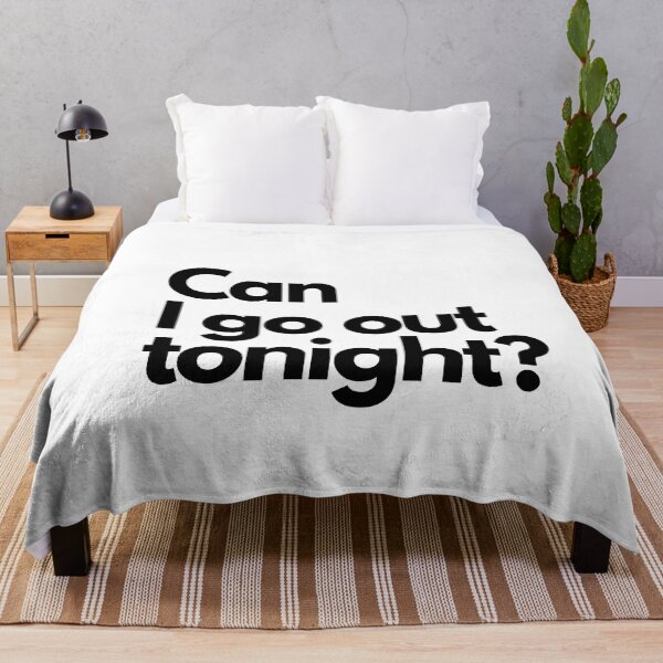 Item preview, Inspiring and Motivational Quotes - Can I Go Out Tonight? designed and sold by TeeraCollection.