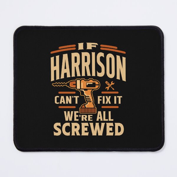 Item preview, If Harrison Can't Fix It We're All Screwed - Funny designed and sold by cidolopez.