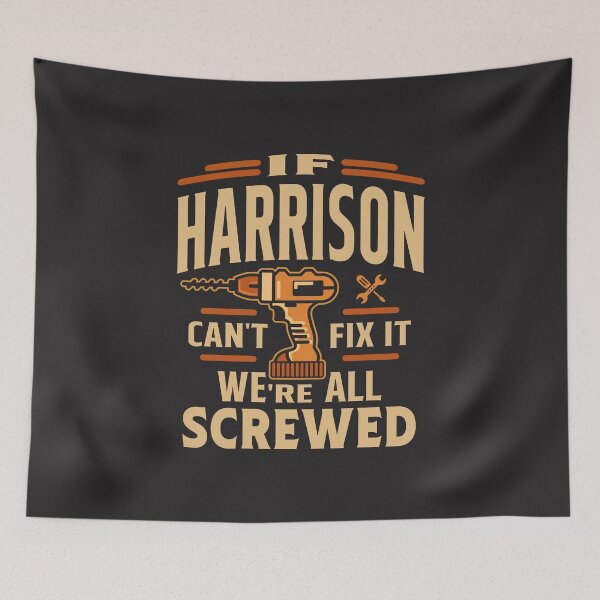 Item preview, If Harrison Can't Fix It We're All Screwed - Funny designed and sold by cidolopez.