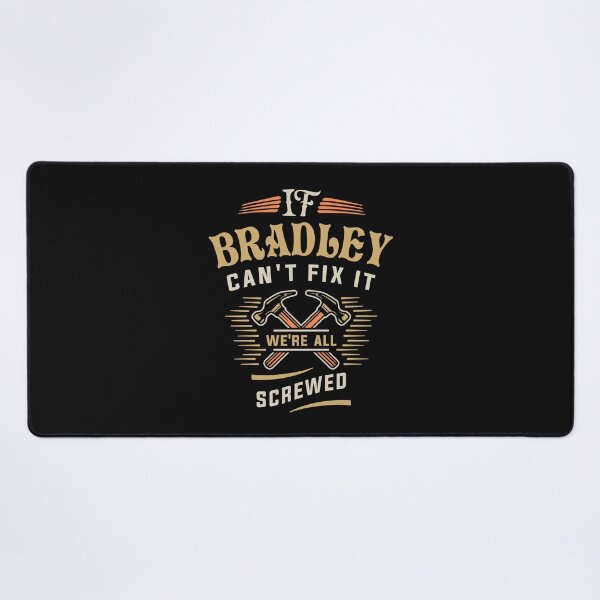 Item preview, If Bradley Can't Fix It We're All Screwed - Funny designed and sold by cidolopez.