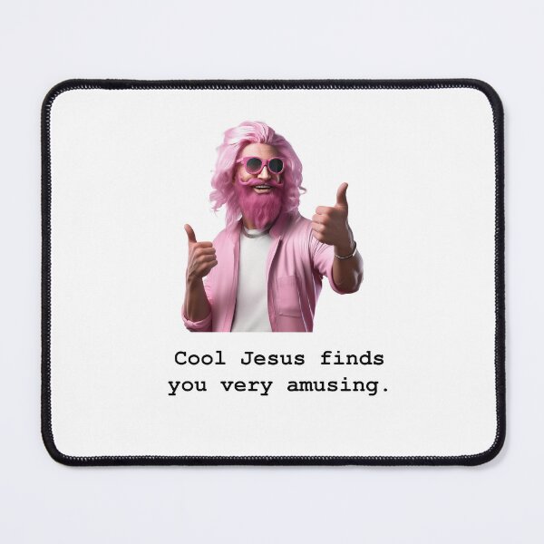 Item preview, Cool Jesus finds you very amusing. designed and sold by TheOddBotShop.