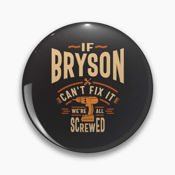 Item preview, If Bryson Can't Fix It We're All Screwed - Funny designed and sold by cidolopez.