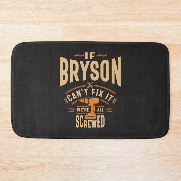 Item preview, If Bryson Can't Fix It We're All Screwed - Funny designed and sold by cidolopez.