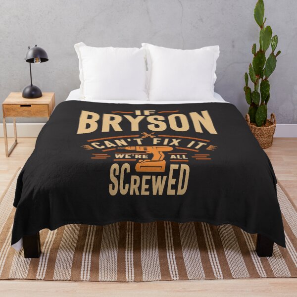 Item preview, If Bryson Can't Fix It We're All Screwed - Funny designed and sold by cidolopez.