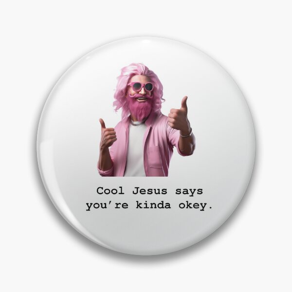 Item preview, Cool Jesus says you're kinda okey. designed and sold by TheOddBotShop.