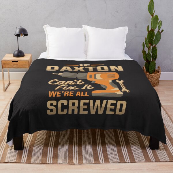 Item preview, If Daxton Can't Fix It We're All Screwed - Funny designed and sold by cidolopez.