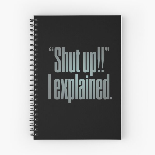 Item preview, "Shut up!!" I explained. v.4 designed and sold by x1brett.