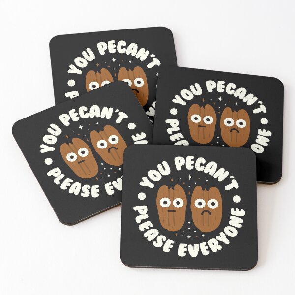 Item preview, You Pecan't Please Everyone - Pecan Lovers designed and sold by TomThornton.