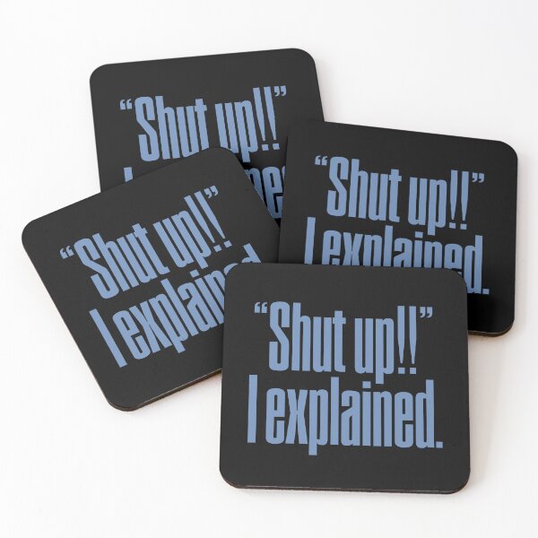 Item preview, "Shut up!!" I explained. v.8 designed and sold by x1brett.