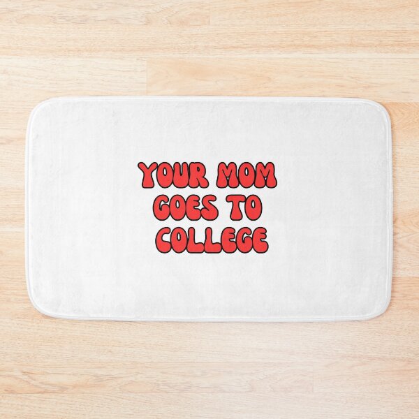 Item preview, Your Mom Goes To College (Large) designed and sold by OscarAndOphelia.