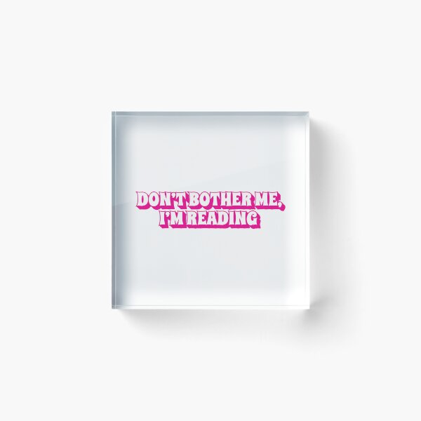 Item preview, Don't Bother Me I'm Reading Pink designed and sold by KMIKBAL7.