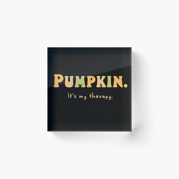 Item preview, Pumpkin It's My Therapy designed and sold by WickedBurrow.