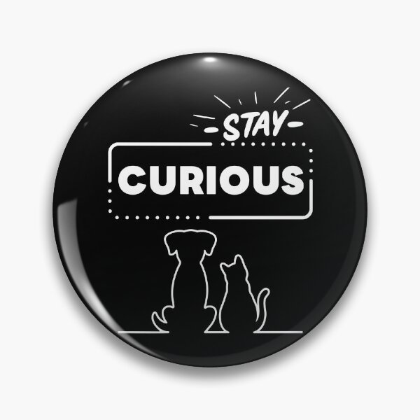 Item preview, Stay Curious Cat & Dog  designed and sold by BunBuntheDog-.