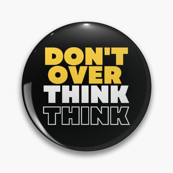 Item preview, Dont Over Think designed and sold by Black Kings.
