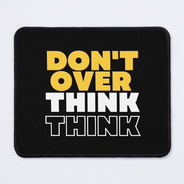 Item preview, Dont Over Think designed and sold by Black Kings.