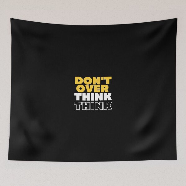 Item preview, Dont Over Think designed and sold by Black Kings.