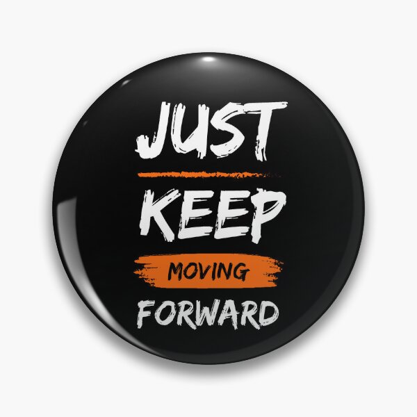 Item preview, Just Keep Moving Forward designed and sold by Black Kings.