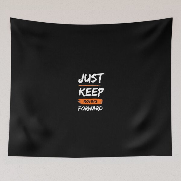 Item preview, Just Keep Moving Forward designed and sold by Black Kings.