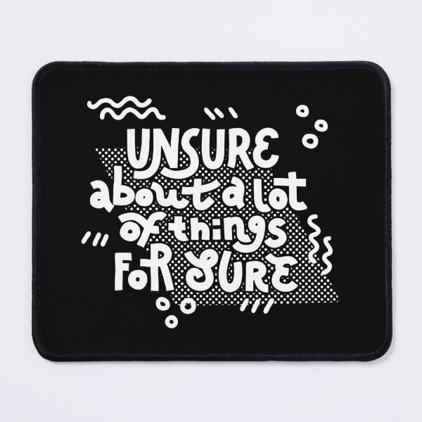 Item preview, Unsure (white on dark) designed and sold by Natalia Mikhaleva.