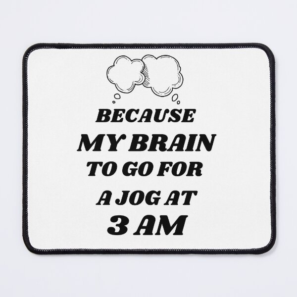 Item preview, Overthinking, Because my Brain to go for a Jog at 3 am designed and sold by InnovativeGFX.