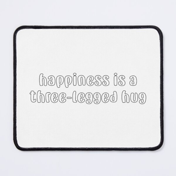Item preview, Happiness is a three-legged hug designed and sold by leilathetripawd.