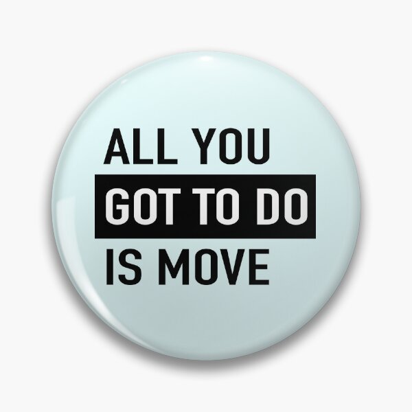 Artikelvorschau, Alles, was Sie tun müssen, ist MOVE Dance Workout Motivational Quotes Meme Inspiration inspirierend entworfen und verkauft von SandaArtDesign.