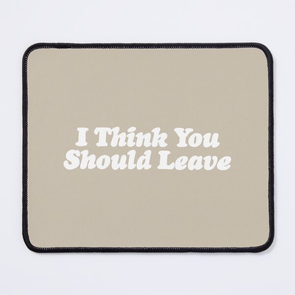 Item preview, I Think You Should Leave designed and sold by thebcarts.