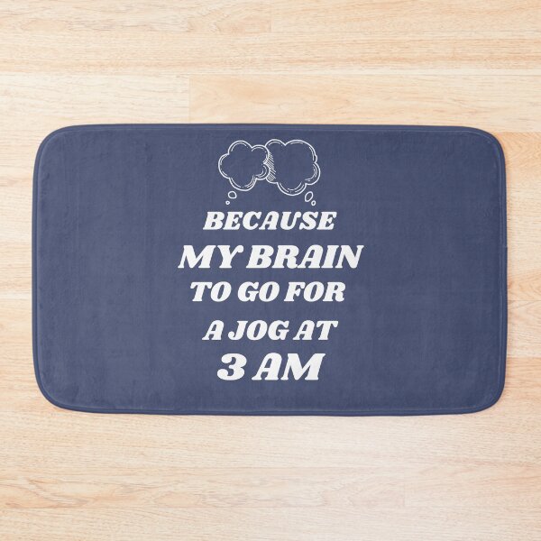 Item preview, Because my Brain to go for a jog at 3 am, Overthinking Quote designed and sold by InnovativeGFX.