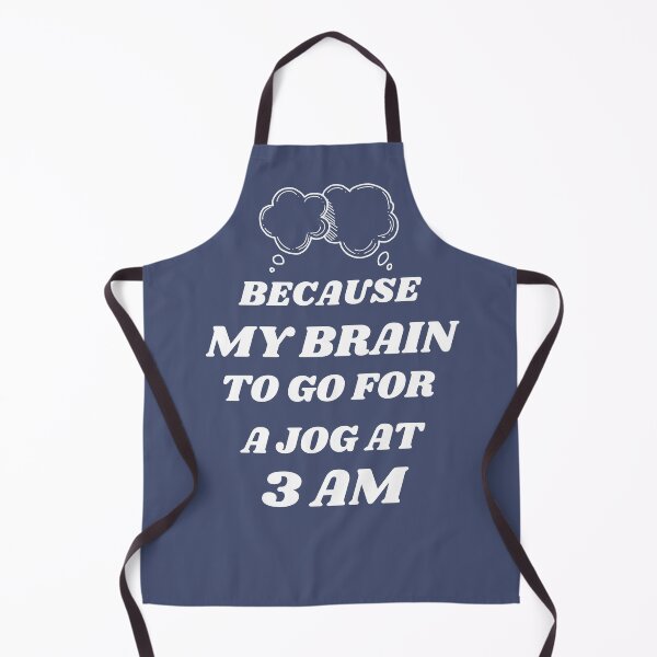 Item preview, Because my Brain to go for a jog at 3 am, Overthinking Quote designed and sold by InnovativeGFX.