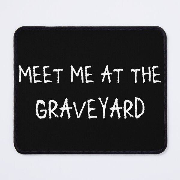 Item preview, Meet Me at the Graveyard designed and sold by WickedBurrow.
