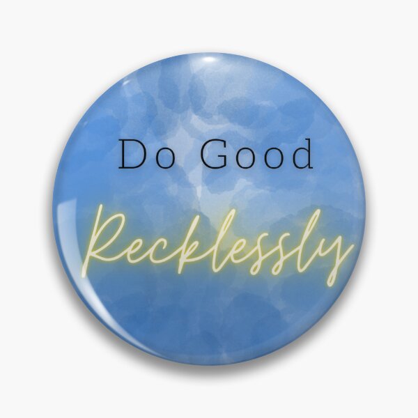 Item preview, Do Good Recklessly designed and sold by Franquinnwrites .