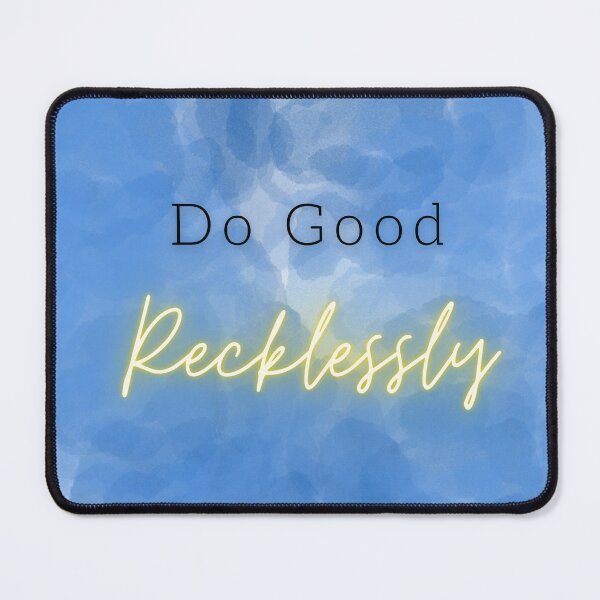 Item preview, Do Good Recklessly designed and sold by Franquinnwrites .
