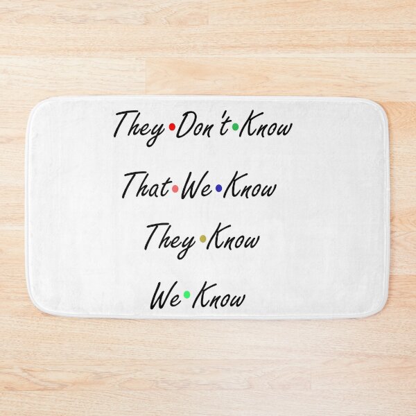 Item preview, They Don't Know That We Know They Know We Know designed and sold by ELK20.