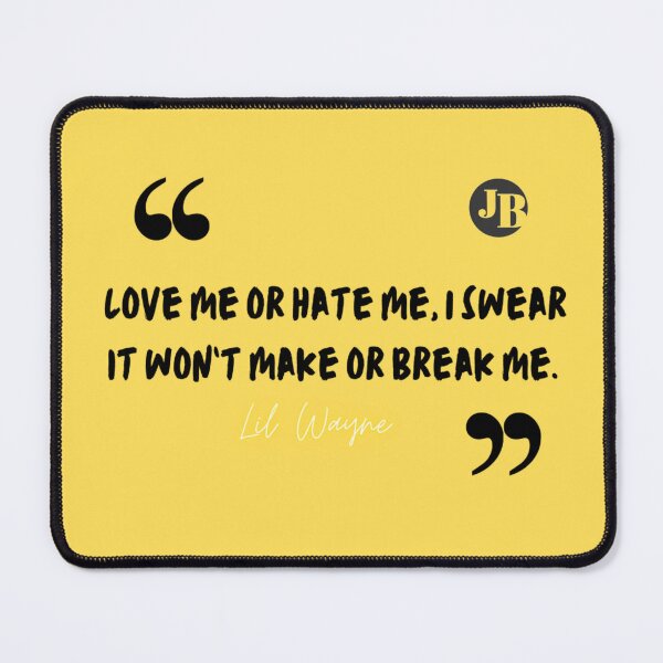 Item preview, Lil Wayne Quote designed and sold by Jblueman.