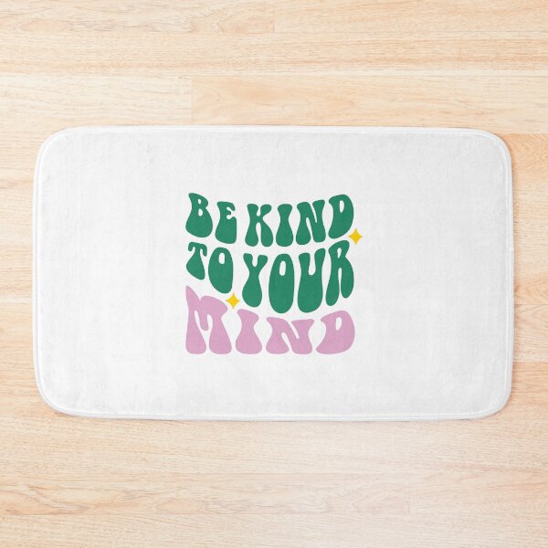 Item preview, Be Kind To Your Mind designed and sold by MoaaStore.