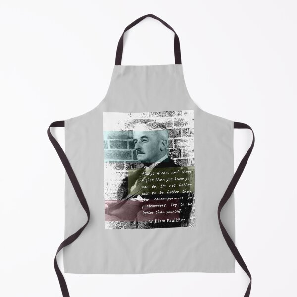 Item preview, William Faulkner portrait and quote: Always dream and shoot higher than you know you can do. designed and sold by artbleed.