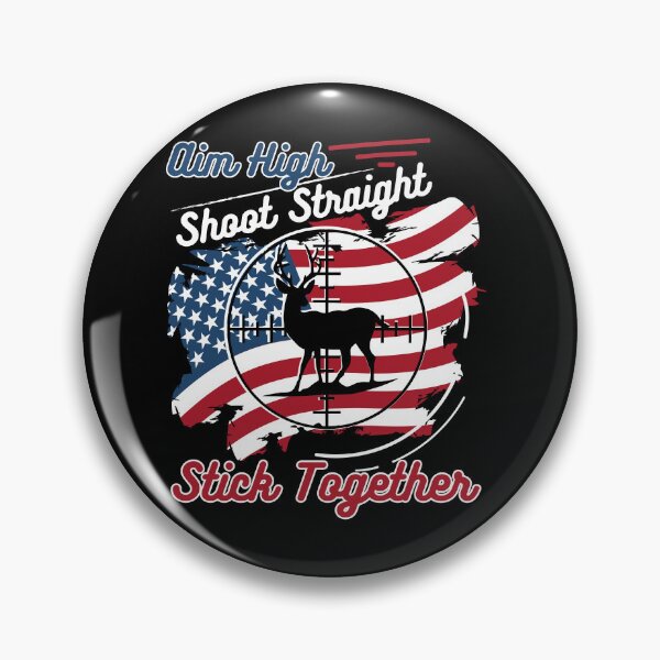 Item preview, Aim High, Shoot Straight, Stick Together For Hunters designed and sold by ElSpektra.