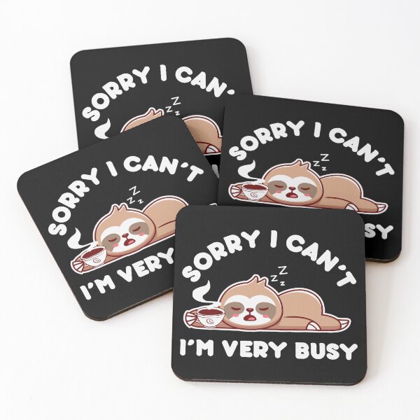 Item preview, Sorry I Can't, I'm Very Busy designed and sold by MarBodzak.